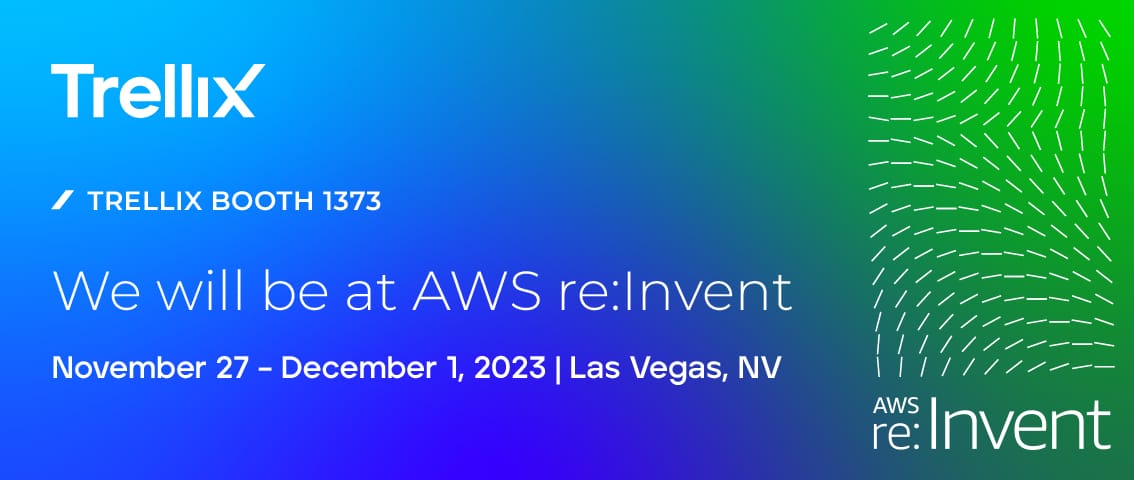 Trellix at AWS re:Invent 2023
