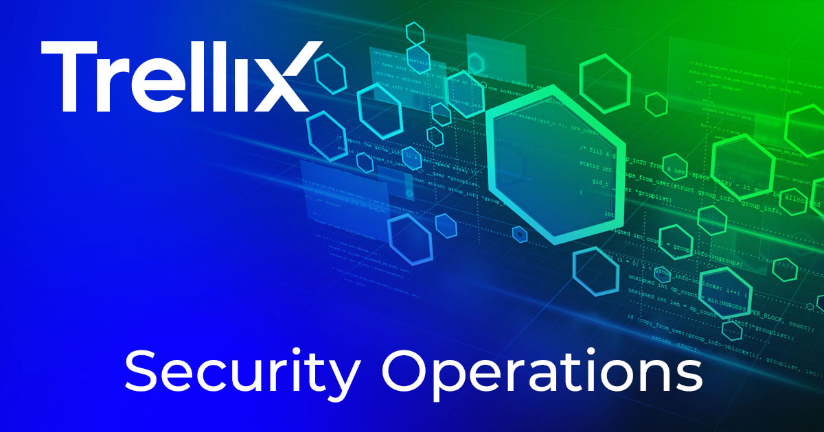Security Operations | Trellix