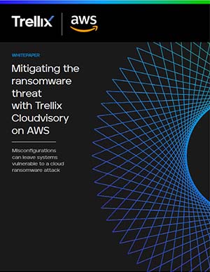 Mitigating the ransomware threat with Trellix Cloudvisory on AWS